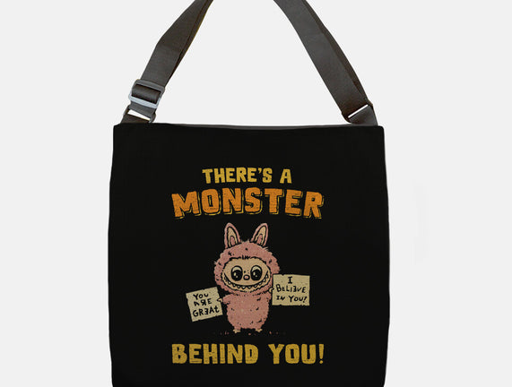 There's A Monster Behind You