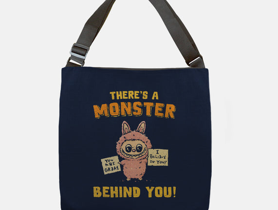 There's A Monster Behind You