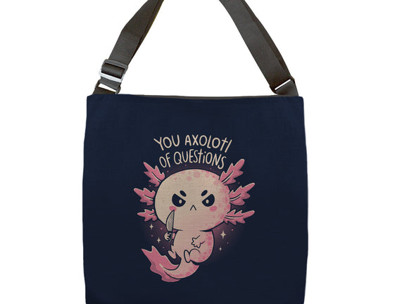 You Axolotl Of Questions