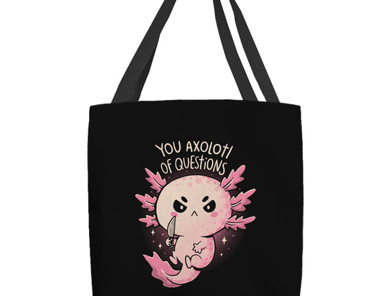 You Axolotl Of Questions