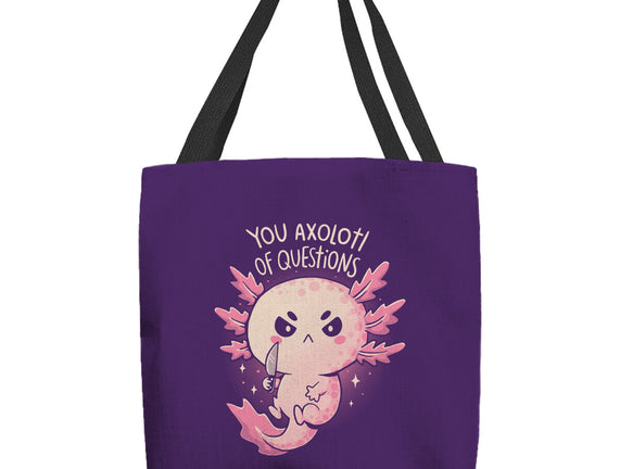 You Axolotl Of Questions