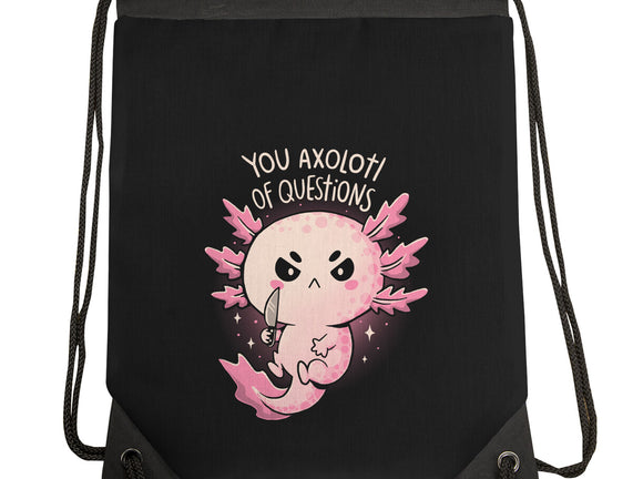 You Axolotl Of Questions