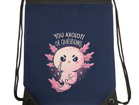 You Axolotl Of Questions