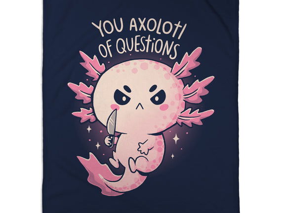 You Axolotl Of Questions