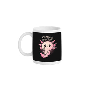 You Axolotl Of Questions