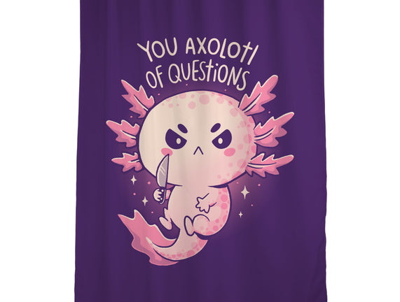 You Axolotl Of Questions