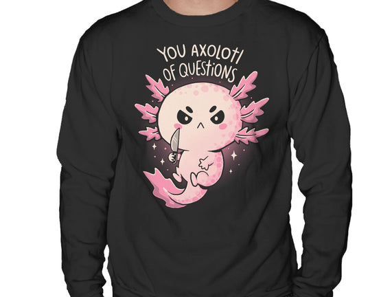 You Axolotl Of Questions