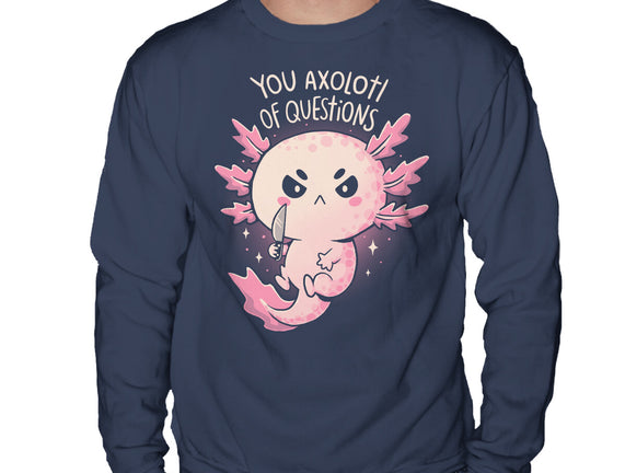 You Axolotl Of Questions
