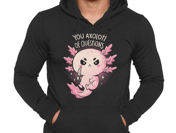 You Axolotl Of Questions