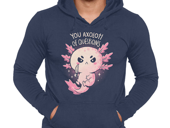 You Axolotl Of Questions