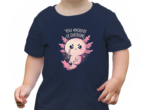 You Axolotl Of Questions