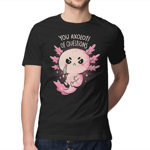 You Axolotl Of Questions