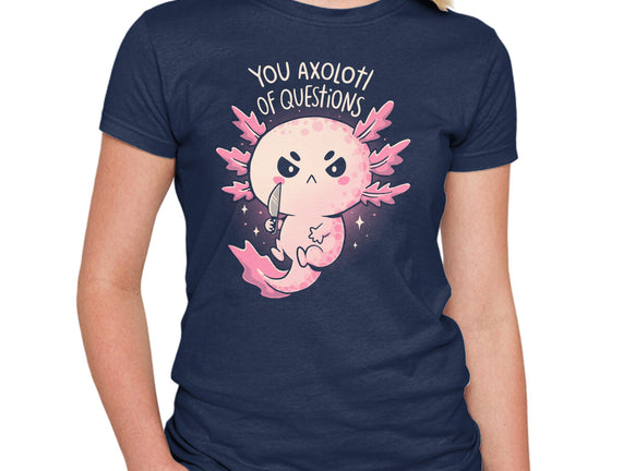 You Axolotl Of Questions