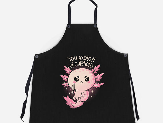 You Axolotl Of Questions