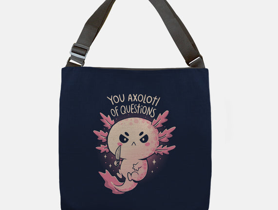 You Axolotl Of Questions