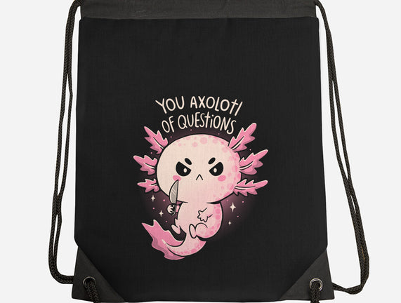 You Axolotl Of Questions