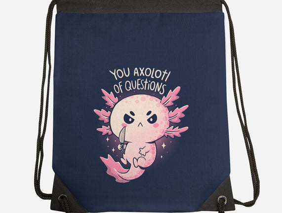 You Axolotl Of Questions