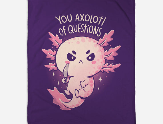 You Axolotl Of Questions