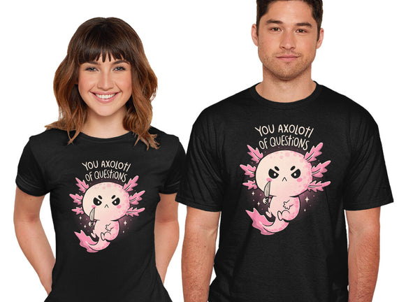 You Axolotl Of Questions