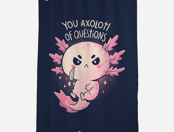 You Axolotl Of Questions