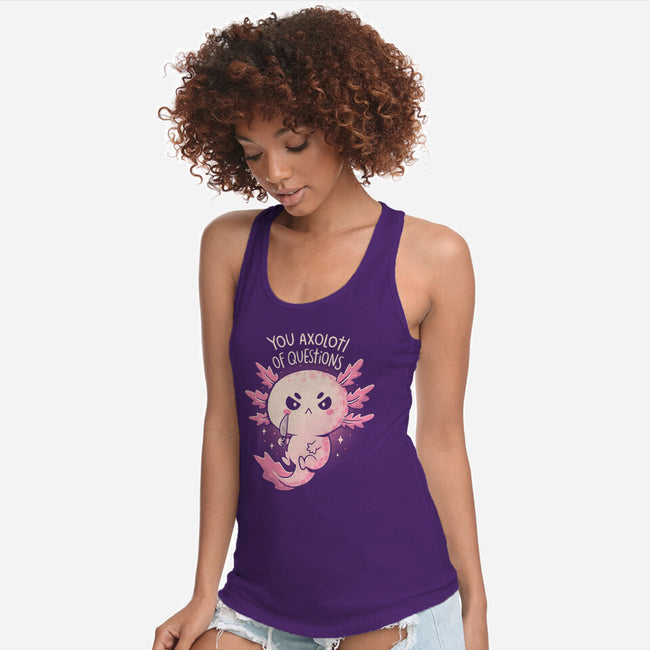 You Axolotl Of Questions-Womens-Racerback-Tank-koalastudio
