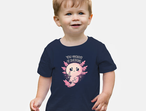 You Axolotl Of Questions