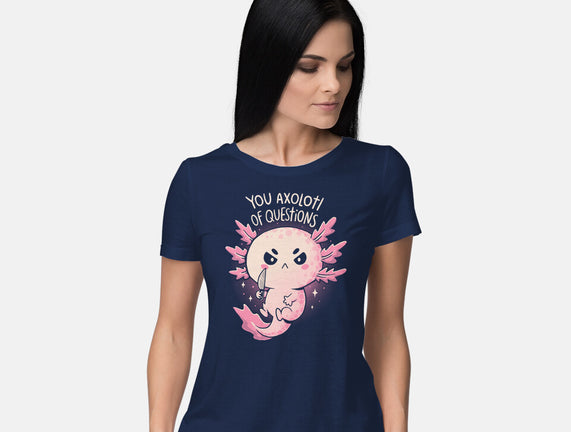 You Axolotl Of Questions