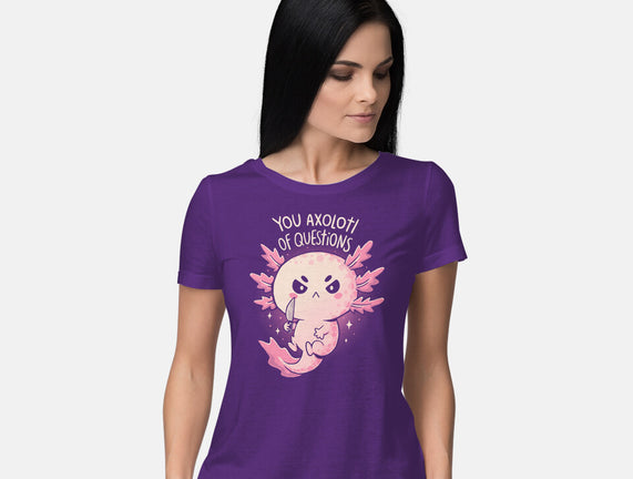 You Axolotl Of Questions