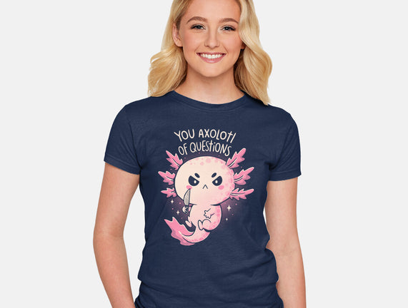 You Axolotl Of Questions