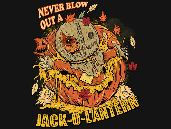 Never Blow Out A Jack-O-Lantern