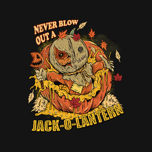 Never Blow Out A Jack-O-Lantern