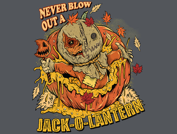 Never Blow Out A Jack-O-Lantern