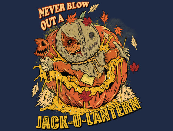 Never Blow Out A Jack-O-Lantern
