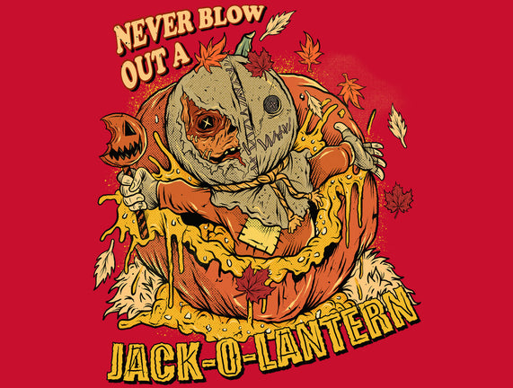 Never Blow Out A Jack-O-Lantern