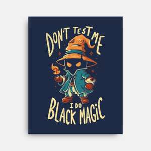 I Do Black Magic-None-Stretched-Canvas-Arigatees