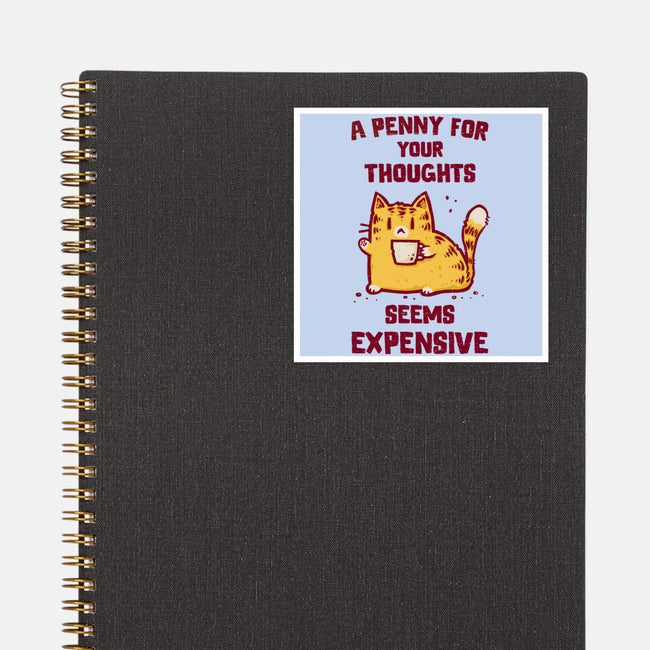 A Penny Seems Expensive-None-Glossy-Sticker-kg07