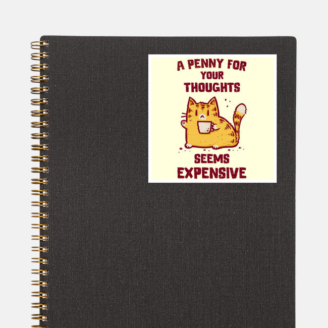 A Penny Seems Expensive-None-Glossy-Sticker-kg07