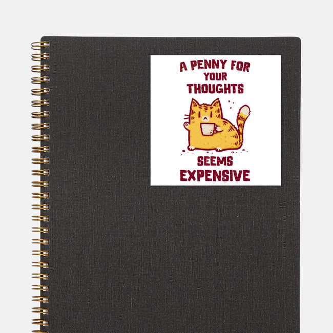 A Penny Seems Expensive-None-Glossy-Sticker-kg07