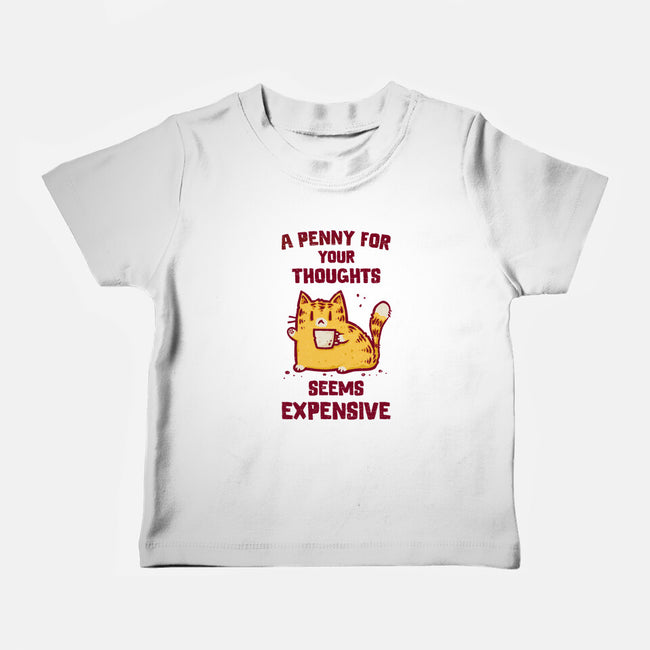 A Penny Seems Expensive-Baby-Basic-Tee-kg07