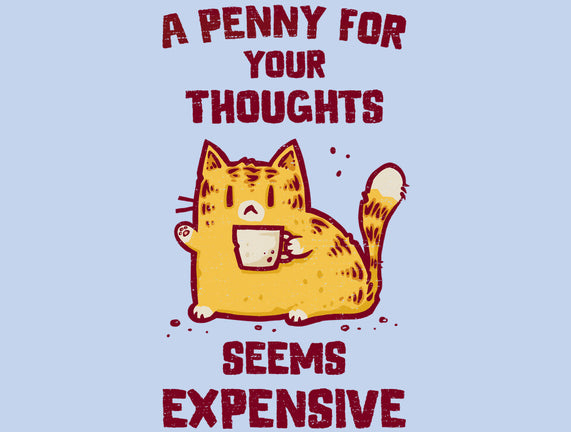 A Penny Seems Expensive