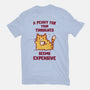 A Penny Seems Expensive-Womens-Basic-Tee-kg07