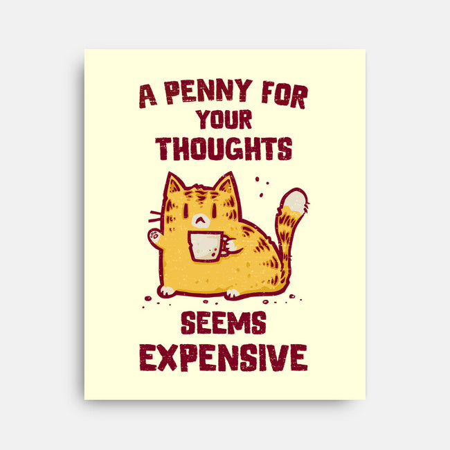 A Penny Seems Expensive-None-Stretched-Canvas-kg07