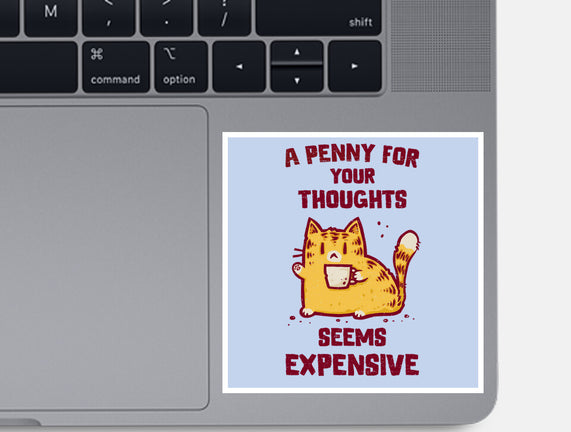 A Penny Seems Expensive