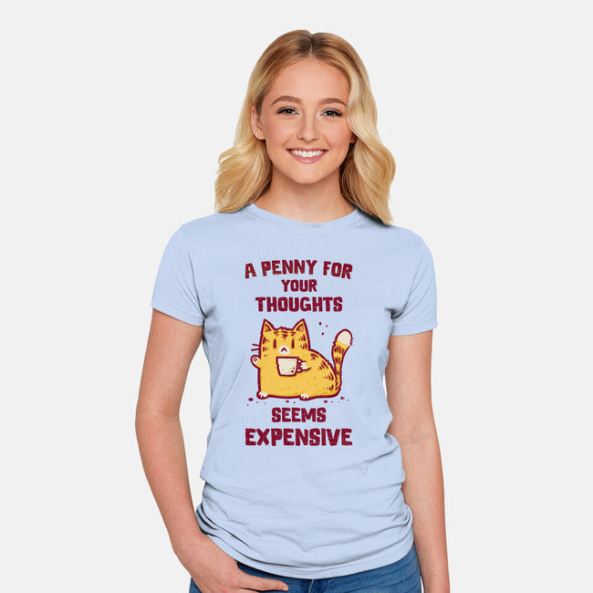A Penny Seems Expensive-Womens-Fitted-Tee-kg07