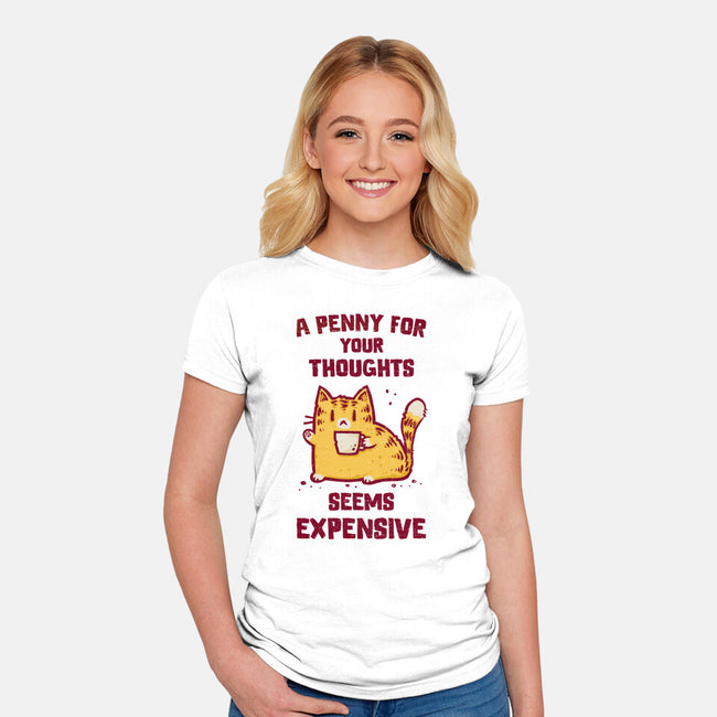 A Penny Seems Expensive-Womens-Fitted-Tee-kg07