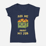 Ask Me About My Job-Womens-V-Neck-Tee-kg07