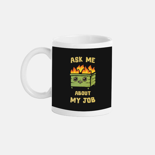 Ask Me About My Job-None-Mug-Drinkware-kg07