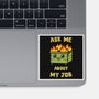 Ask Me About My Job-None-Glossy-Sticker-kg07