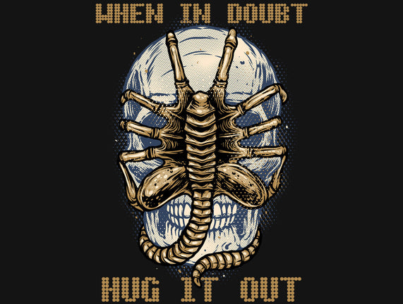 When In Doubt Hug It Out