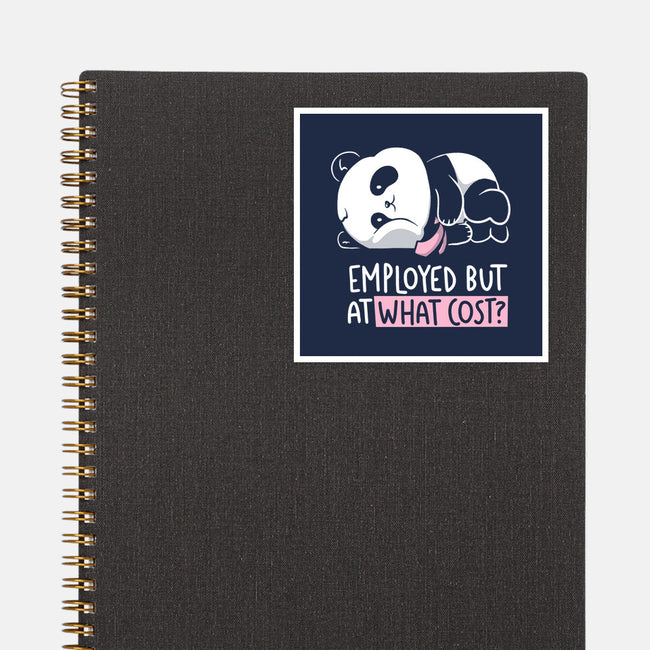 Employed At What Cost-None-Glossy-Sticker-koalastudio